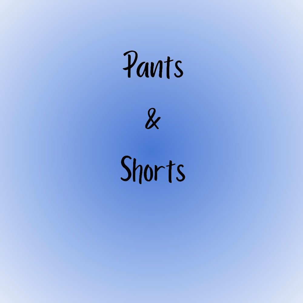 Pants and Shorts